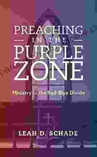 Preaching In The Purple Zone: Ministry In The Red Blue Divide