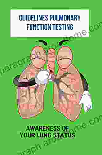 Guidelines Pulmonary Function Testing: Awareness Of Your Lung Status: Pulmonary Function Testing Jobs