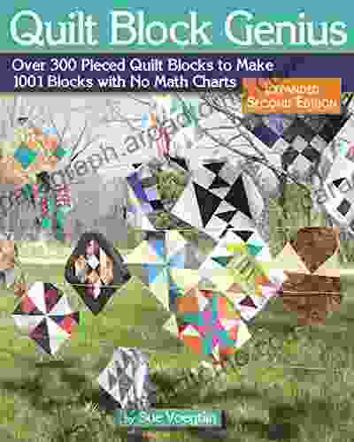 Quilt Block Genius Expanded Second Edition: Over 300 Pieced Quilt Blocks to Make 1001 Blocks with No Math Charts