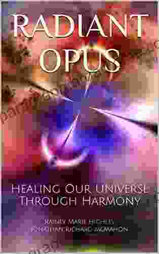 Radiant Opus: Healing Our Universe Through Harmony