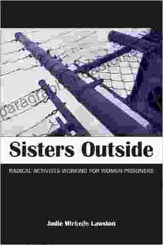 Sisters Outside: Radical Activists Working for Women Prisoners (SUNY in Women Crime and Criminology)