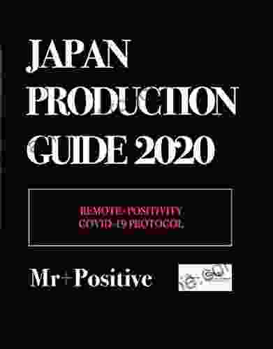 JAPAN PRODUCTION GUIDE 2024: REMOTE PRODUCTION COVID PROTOCOLS (REMOTE+POSITIVITY 1)