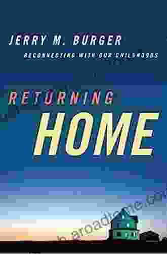 Returning Home: Reconnecting with Our Childhoods