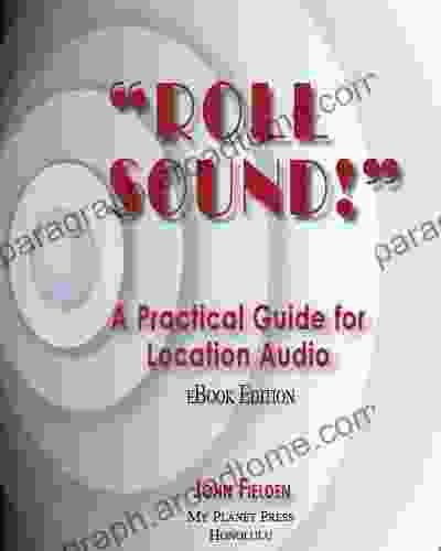 Roll Sound A Practical Guide For Location Audio