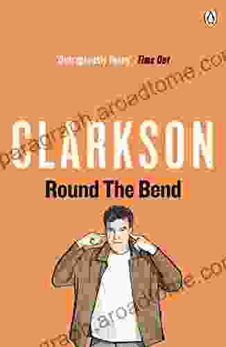 Round The Bend Jeremy Clarkson