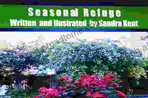 Seasonal Refuge Kids Discover Science: Sandra Kent Will Take You On A Journey To See How Her Backyard Changes With The Seasons