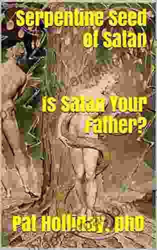 Serpentine Seed Of Satan (Is Satan Your Father?)