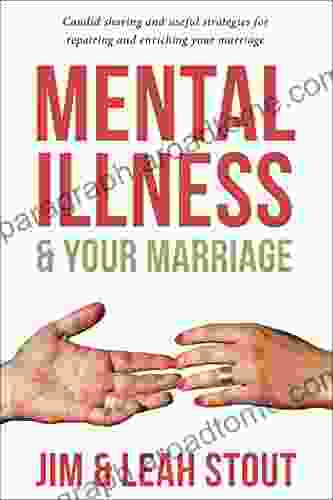 Mental Illness And Your Marriage: Surviving Healing And Rebuilding