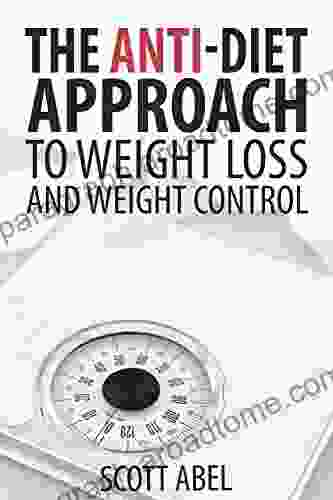 The Anti Diet Approach to Weight Loss and Weight Control