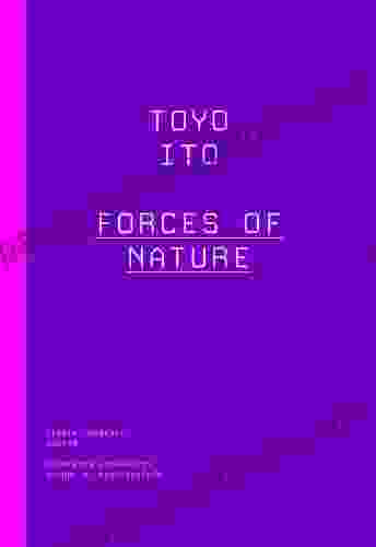 Toyo Ito: Forces Of Nature (Kassler Lectures)