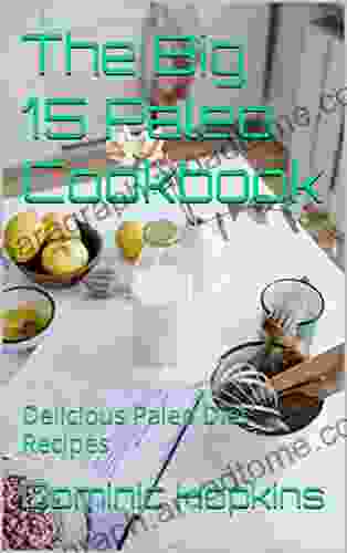 The Big 15 Paleo Cookbook: Delicious Paleo Diet Recipes