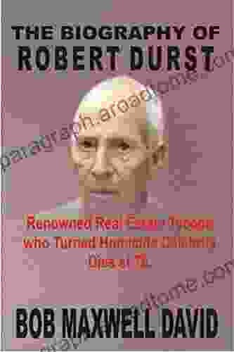 THE BIOGRAPHY OF ROBERT DURST: Renowned Real Estate Tycoon who turned Homicide Celebrity Dies at 78