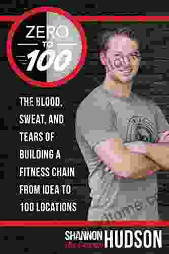 Zero to 100: The Blood Sweat and Tears of Building a Fitness Chain from Idea to 100 Locations