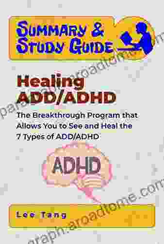 Summary Study Guide Healing ADD/ADHD: The Breakthrough Program That Allows You To See And Heal The 7 Types Of ADD/ADHD