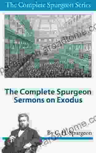 The Complete Spurgeon Sermons On Exodus (The Complete Spurgeon 2)