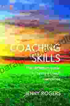 EBOOK: Coaching Skills: The definitive guide to being a coach (UK Higher Education Humanities Social Sciences Counselling)