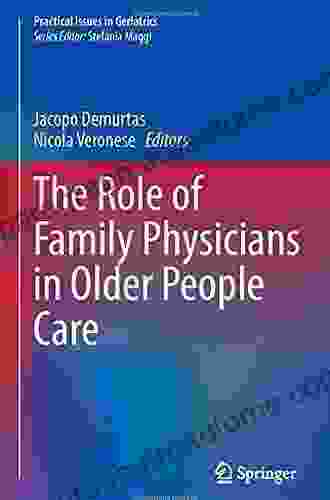 The Role Of Family Physicians In Older People Care (Practical Issues In Geriatrics)