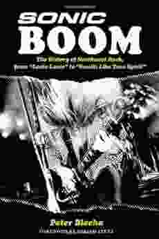 Sonic Boom : The History Of Northwest Rock From Louie Louie To Smells Like Teen Spirit