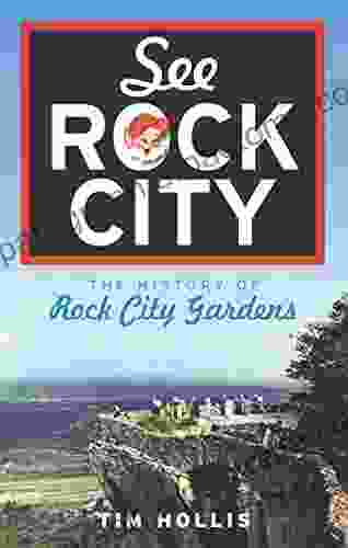 See Rock City: The History Of Rock City Gardens (Landmarks)