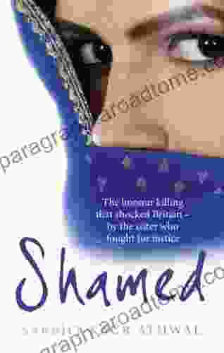 Shamed: The Honour Killing That Shocked Britain By The Sister Who Fought For Justice