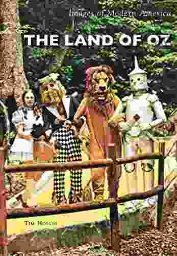 The Land Of Oz (Images Of Modern America)