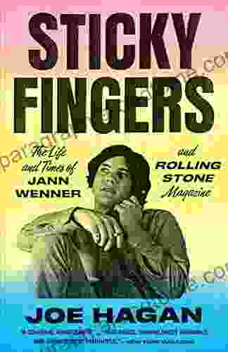 Sticky Fingers: The Life And Times Of Jann Wenner And Rolling Stone Magazine