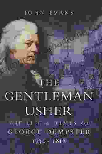 The Gentleman Usher: The Life Times of George Dempster 1712 1818