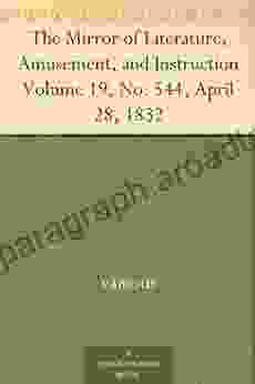 The Mirror Of Literature Amusement And Instruction Volume 19 No 544 April 28 1832