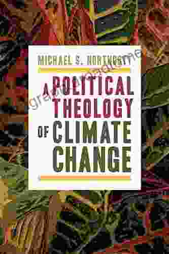 A Political Theology Of Climate Change