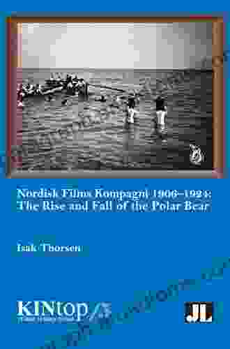 Nordisk Films Kompagni 1906 1924: The Rise And Fall Of The Polar Bear (KINtop 5)