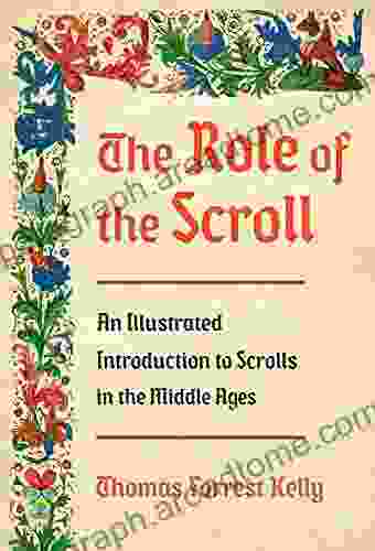 The Role Of The Scroll: An Illustrated Introduction To Scrolls In The Middle Ages