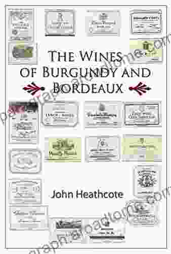 The Wines Of Burgundy And Bordeaux