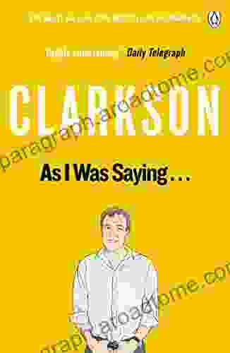 As I Was Saying : The World According To Clarkson Volume 6