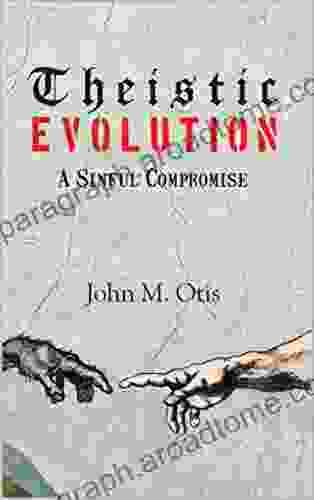 Theistic Evolution A Sinful Compromise