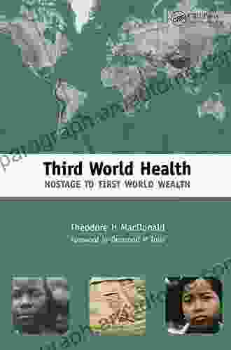 Third World Health: Hostage To First World Wealth