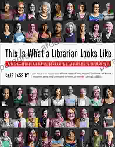 This Is What a Librarian Looks Like: A Celebration of Libraries Communities and Access to Information