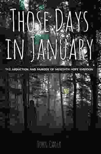 Those Days In January: The Abduction And Murder Of Meredith Hope Emerson