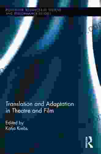 Translation and Adaptation in Theatre and Film (Routledge Advances in Theatre Performance Studies 30)