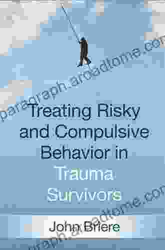 Treating Risky and Compulsive Behavior in Trauma Survivors