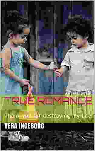 True Romance: Thank You For Destroying My Life