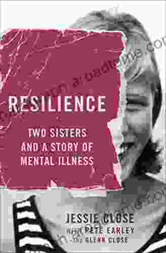 Resilience: Two Sisters And A Story Of Mental Illness