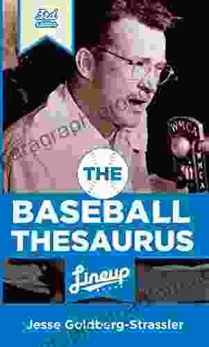 The Baseball Thesaurus Jesse Goldberg Strassler