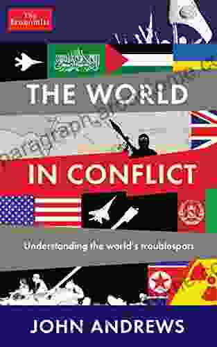 The World In Conflict: Understanding The World S Troublespots