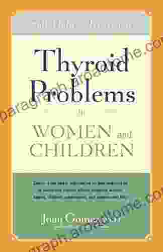 Thyroid Problems In Women And Children: Self Help And Treatment