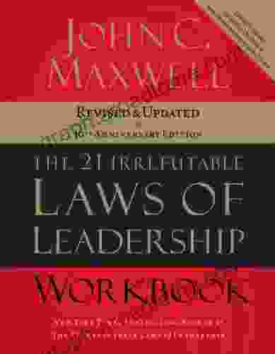 The 21 Irrefutable Laws of Leadership Workbook: Revised and Updated