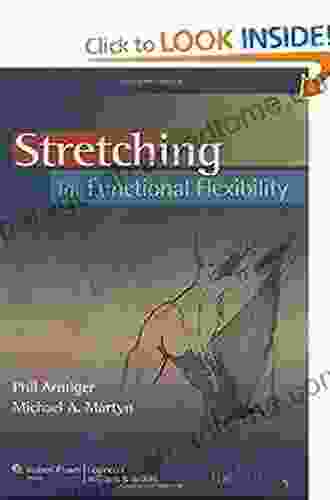 Stretching for Functional Flexibility Phil Armiger