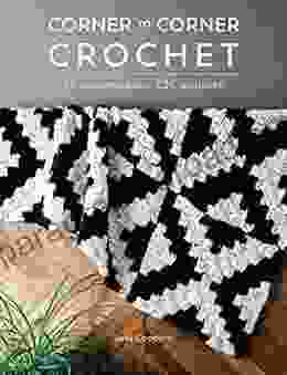 Corner to Corner Crochet: 15 Contemporary C2C Projects