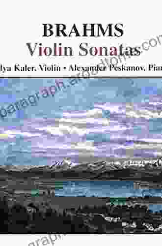 Brahms S Violin Sonatas: Style Structure Performance