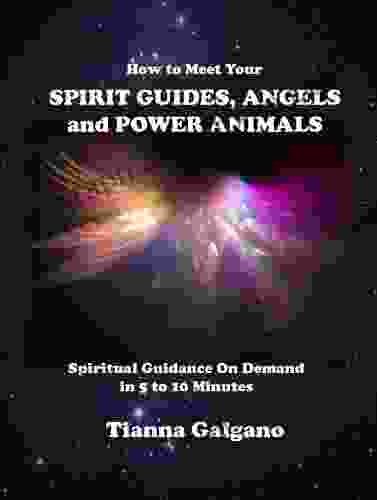 How To Meet Your SPIRIT GUIDES ANGELS And POWER ANIMALS:: Spiritual Guidance On Demand In 5 To 10 Minutes A Practical Guide