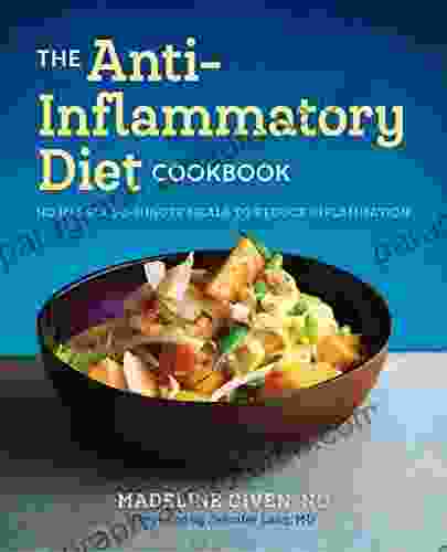 The Anti Inflammatory Diet Cookbook: No Hassle 30 Minute Recipes To Reduce Inflammation